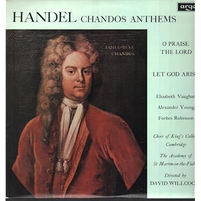 handel: chandos anthems - o prsie the lord / let god arise