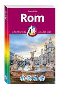 MICHAEL MÜLLER Reiseführer Rom MM-City: 100% authentisch, aktuell und vor Ort recherchiert. Inkl. Faltkarte & App.