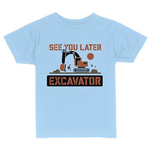 See You Later Excavator Toddler Kids T-Shirt 3T Light Blue
