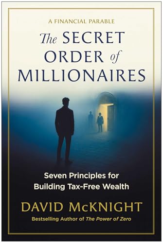 The Secret Order of Millionaires: Seven Principles for Building Tax-Free