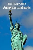 The Happy Book American Landmarks: A picture book gift for Seniors with dementia or Alzheimer’s patients. Colourful photos of United States Landmarks with brief descriptions in large print. 1689748524 Book Cover