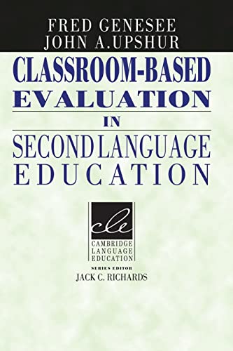 Classroom-Based Evaluation in Second Language Education (Cambridge Language Education)