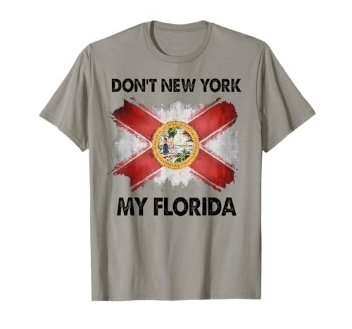 Don't New York My Florida T-Shirt