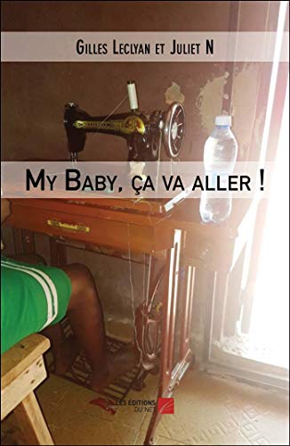 My Baby, ça va aller ! (French Edition)