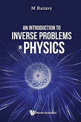 Introduction To Inverse Problems In Physics, An      Kindle Edition