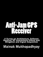 Anti-Jam GPS Receiver: A Survey on Architecture 153347396X Book Cover