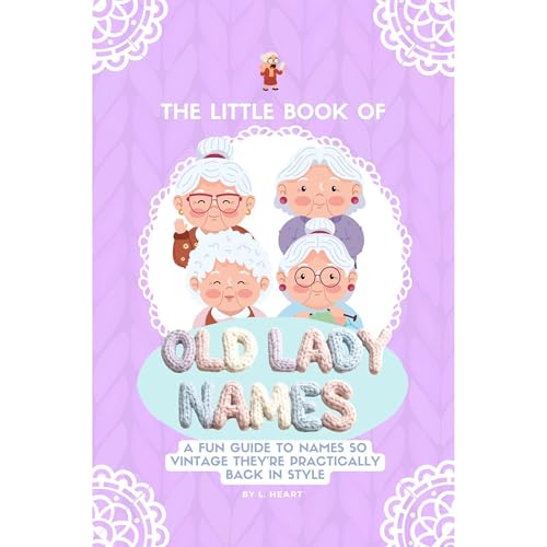The Little Book of Old Lady Names Audiolibro Por L. Heart arte de portada