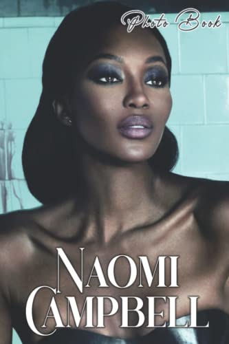 Nạomị Cạmpbẹll Photo Book: Famous Black Model Colorful Images For All Ages To Relax And Unwind | Perfect Present for Fans