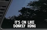 It's on Like Donkey Kong - 8' x 2 1/2' die Cut Vinyl Decal for Cars, Trucks, Windows, Boats, Tool Boxes, etc NOT Printed!