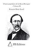 Chants populaires de la Basse-Bretagne - Volume II (French Edition)