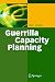 Guerrilla Capacity Planning: A Tactical Approach to Planning for Highly Scalable Applications and Services
