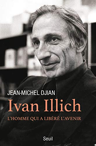 Ivan Illich: L'homme qui a libéré l'avenir