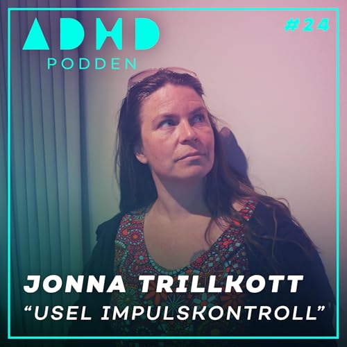 #24. USEL IMPULSKONTROLL - Jonna Trillkott, Socionom