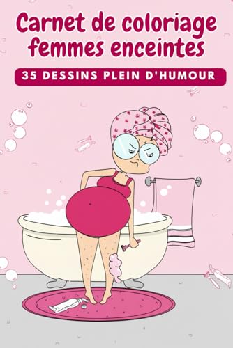 Carnet de coloriage femmes enceintes: 35 dessins remplis d'hummour