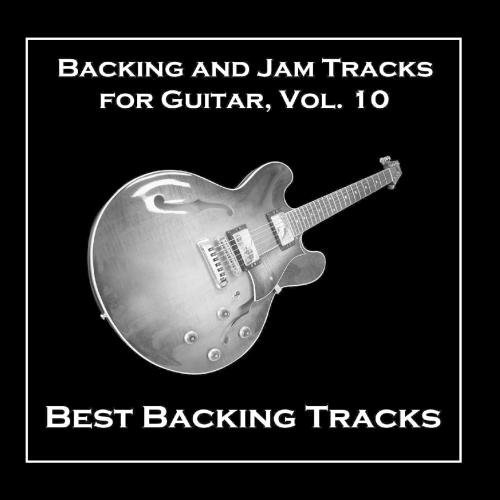 Backing and Jam Tracks for Guitar, Vol. 10 by Best Backing Tracks ...