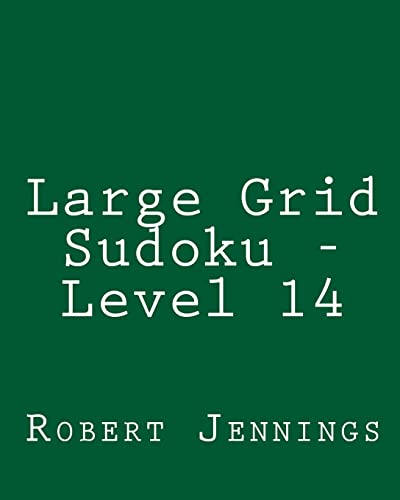 Large Grid Sudoku - Level 14: 80 Easy to Read, Large Print Sudoku Puzzles