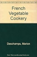 French Vegetable Cookery 0709043538 Book Cover