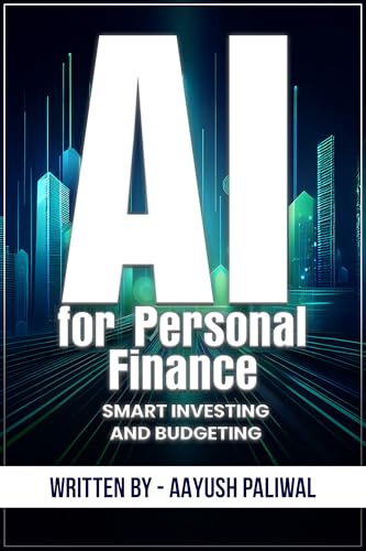 AI for Personal Finance_ Smart Investing and Budgeting (LEARN AI ...