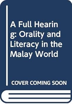 Hardcover A Full Hearing: Orality and Literacy in the Malay World Book
