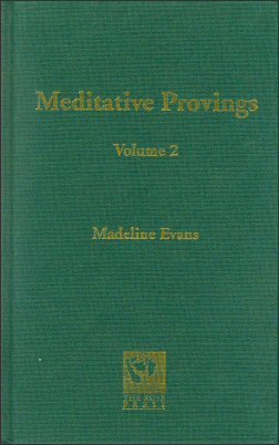 Meditative Provings: v. 2: Notes on the Meditative Provings of New Remedies (Meditative Provings: Notes on the Meditative Provings of New Remedies)
