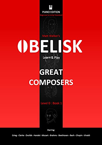 OBELISK - Great Composers (Level 0 : Book 1): Piano Edition: Beginner to Initial Standard