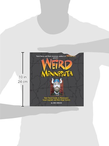 Weird Minnesota: Your Travel Guide to Minnesota's Local Legends and Best Kept Secrets      Hardcover – August 25, 2006