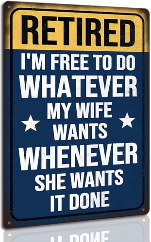 Funny Retirement Gifts for Husband Humorous Metal Sign for Men Retired Party Decorations 8 x 12 inch