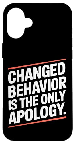 Changed Behavior Is The Only Apology }ChtlX `x[V X}zP[X iPhone 16 Plus p