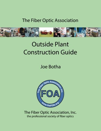 The Foa Outside Plant Fiber Optics Construction Guide