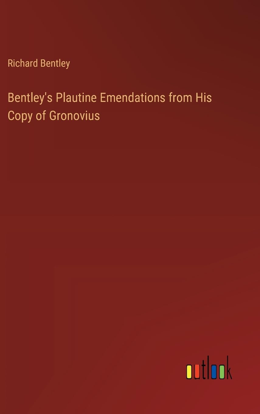 Bentley's Plautine Emendations from His Copy of Gronovius