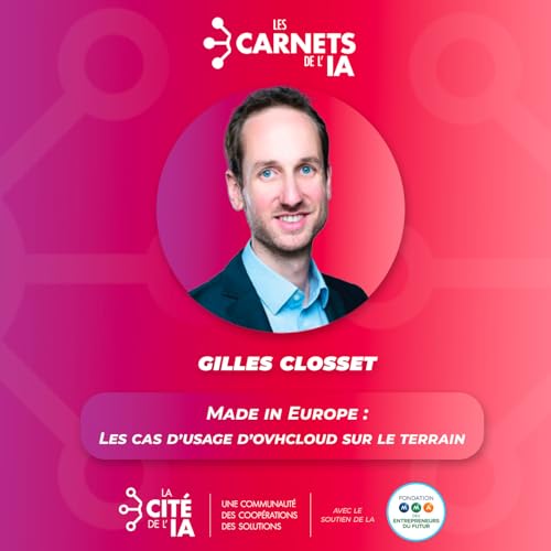 #81 Gilles Closset - Made in Europe : Les cas d'usage d'OVHcloud sur le terrain