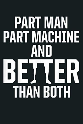 Amputee Humor Machine Leg Arm Funny Recovery Gifts: Notebook Planner - 6x9 inch Daily Planner Journal, To Do List Notebook, Daily Organizer, 114 Pages