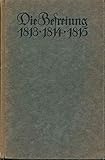  Die Befreiung 1813-1814-1815. Urkunden Berichte Briefe