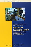 Historias de  la pequena pantalla. Representaciones historicas en la television de la Espana democratica (Spanish Edition) 8484894622 Book Cover