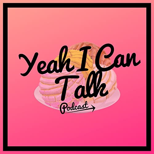 Yeah I Can Talk Podcast cover art