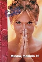 Mirkka ja riparikesä; Mirkka, lukiolainen 9511166174 Book Cover