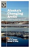 Alaska's Changing Arctic: Ecological Consequences for Tundra, Streams, and Lakes (Long-Term Ecological Research Network Series)