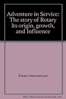 Adventure in Service: The story of Rotary Its origin, growth, and Influence B0010XYQJW Book Cover