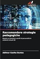 Raccomandare strategie pedagogiche: Basato su emozioni e profili di personalità in ambienti virtuali 3D (Italian Edition) 6208814782 Book Cover
