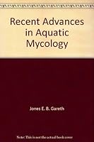 Recent advances in aquatic mycology 0470291761 Book Cover