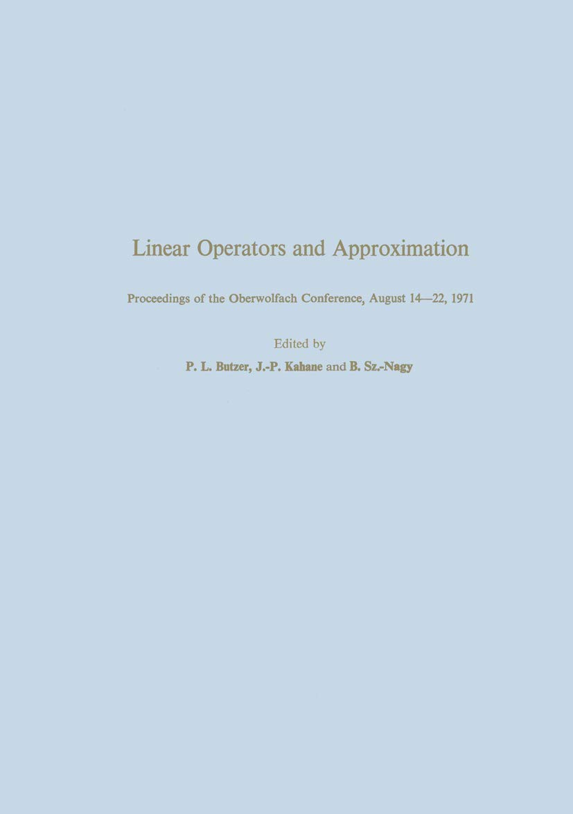 Linear Operators and Approximation / Lineare Operatoren und Approximation: Proceedings of the Conference held at the Oberwolfach Mathematical Research ... Series of Numerical Mathematics)