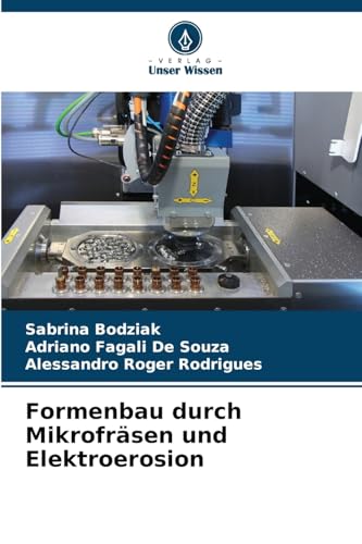 Formenbau durch Mikrofräsen und Elektroerosion