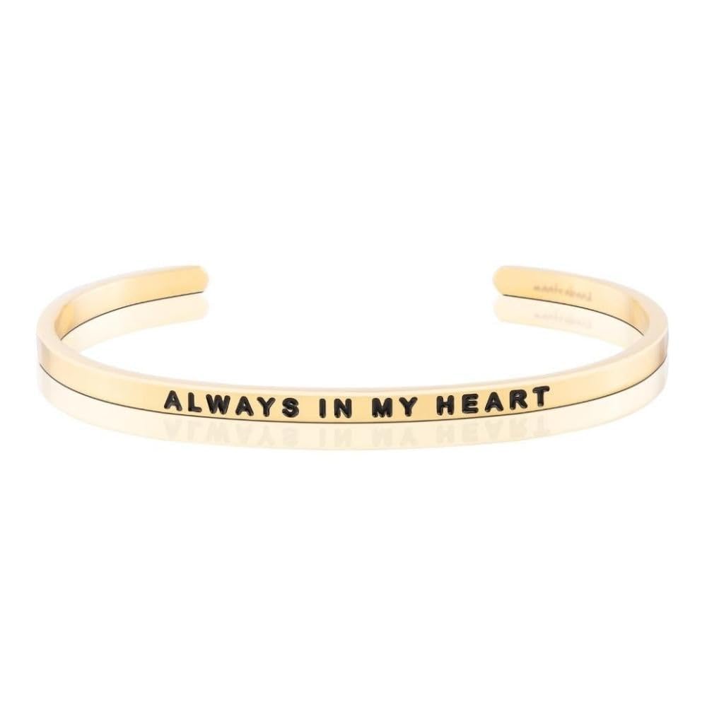 MantraBandBracelets - ALWAYS IN MY HEART - Inspirational Engraved Adjustable Mantra Band Cuff Bracelet - Gifts for Women