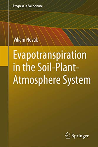 Evapotranspiration in the Soil-Plant-Atmosphere System (Progress in Soil Science)