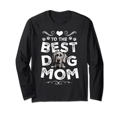 Weimaraner Best Dog Mom Dogs Lovers Funny Mothers Day Maglia a Manica