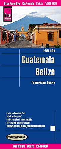 Reise Know-How Landkarte Guatemala, Belize (1:500.000): world mapping project: reiß- und wasserfest