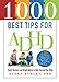 1000 Best Tips for ADHD: Expert Answers and Bright Advice to Help You and Your Child