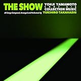 THE SHOW/YOHJI YAMAMOTO COLLECTION MUSIC by Yukihiro Takahashi