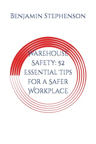 Warehouse Safety: 52 Essential Tips for a Safer Workplace
