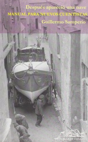 Después apareció una nave: Manual para nuevos cuentistas: 51 (Voces/ Ensayo)